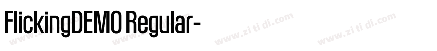 FlickingDEMO Regular字体转换 FlickingDEMO Regular字体转换